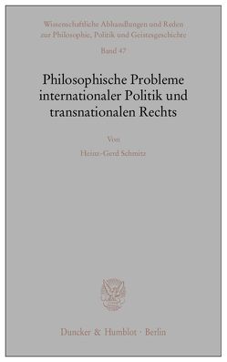 Philosophische Probleme internationaler Politik und transnationalen Rechts. von Schmitz,  Heinz-Gerd