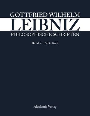 Philosophische Schriften / 1663–1672 von Kabitz,  Willy, Schepers,  Heinrich