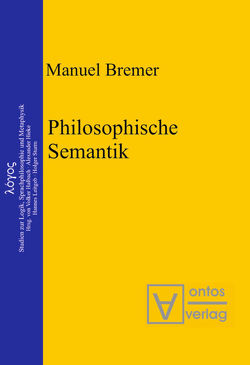 Philosophische Semantik von Bremer,  Manuel