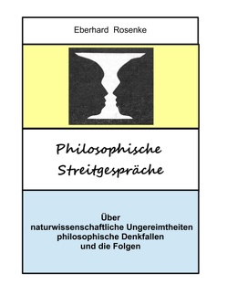 Philosophische Streitgespräche von Rosenke,  Eberhard