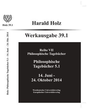 Philosophische Tagebücher 39.1 und 39.2 (Zwei Bände) von Holz,  Harald