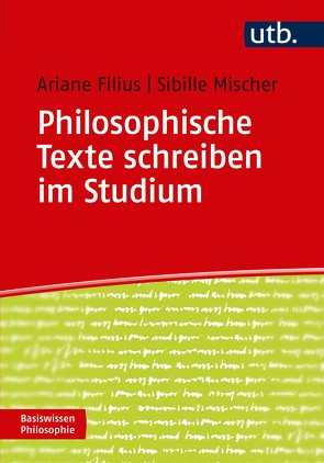 Philosophische Texte schreiben im Studium von Filius,  Ariane, Mischer,  Sibille