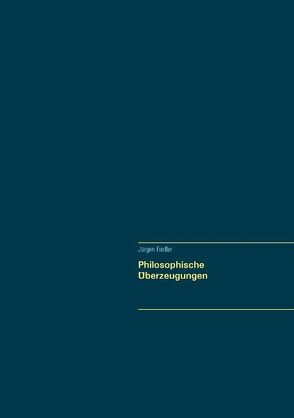 Philosophische Überzeugungen von Fiedler,  Jürgen