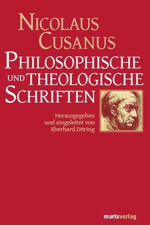 Philosophische und theologische Schriften von Cusanus,  Nicolaus