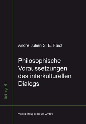 Philosophische Voraussetzungen des interkulturellen Dialogs von Faict,  André Julien S. E.