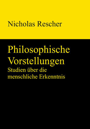 Philosophische Vorstellungen von Rescher,  Nicholas