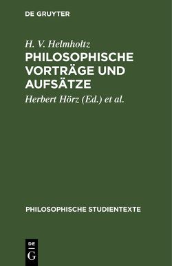 Philosophische Vorträge und Aufsätze von Helmholtz,  H. V., Hörz,  Herbert, Wollgast,  Siegfried