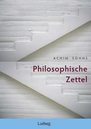 Philosophische Zettel von Sohns,  Achim