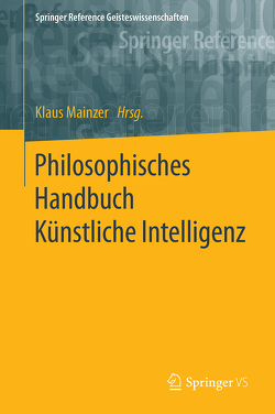 Philosophisches Handbuch Künstliche Intelligenz von Mainzer,  Klaus