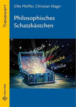 Philosophisches Schatzkästchen von Klager,  Christian, Pfeiffer,  Silke