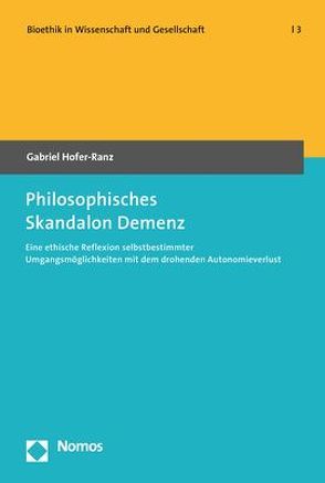 Philosophisches Skandalon Demenz von Hofer-Ranz,  Gabriel