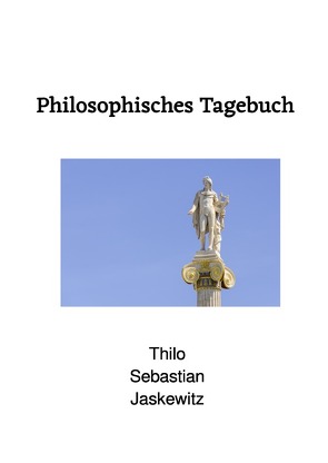 Philosophisches Tagebuch von Jaskewitz,  Thilo Sebastian
