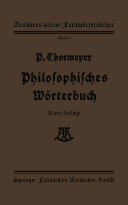Philosophisches Wörterbuch von Thormeÿer,  Dr. Paul