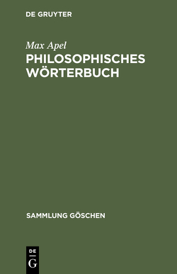 Philosophisches Wörterbuch von Apel,  Max, Ludz,  Peter