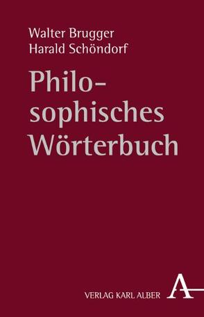 Philosophisches Wörterbuch von Brugger,  Walter, Schöndorf,  Harald