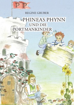 Phineas Phynn und die Portmankinder von Gruber,  Regine