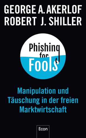 Phishing for Fools von Akerlof,  George A., Gebauer,  Stephan, Shiller,  Robert J.