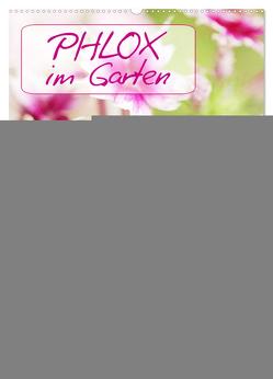 Phlox im Garten (Wandkalender 2024 DIN A2 hoch), CALVENDO Monatskalender von Kruse,  Gisela