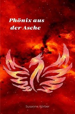 Phönix aus der Asche von Koerber,  Susanne