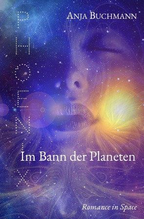 Phoenix – Im Bann der Planeten von Buchmann,  Anja