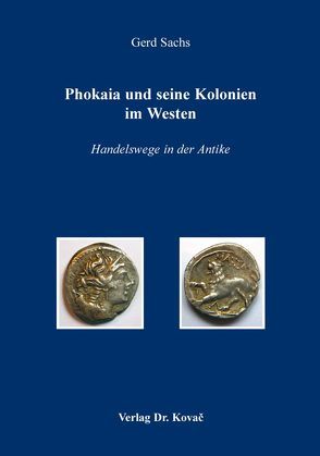 Phokaia und seine Kolonien im Westen von Sachs,  Gerd