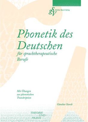 Phonetik des Deutschen für sprachtherapeutische Berufe von Storch,  Günther