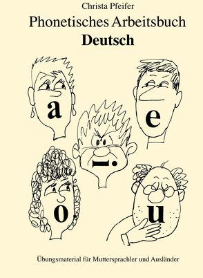 Phonetisches Arbeitsbuch Deutsch von Pfeifer,  Christa