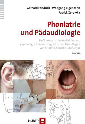 Phoniatrie und Pädaudiologie von Bigenzahn,  Wolfgang, Friedrich,  Gerhard, Zorowka,  Patrick