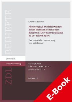 Phonologischer Dialektwandel in den alemannischen Basisdialekten Südwestdeutschlands im 20. Jahrhundert von Schwarz,  Christian
