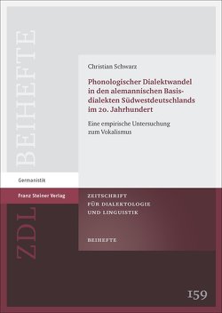 Phonologischer Dialektwandel in den alemannischen Basisdialekten Südwestdeutschlands im 20. Jahrhundert von Schwarz,  Christian