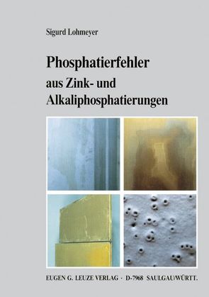 Phosphatierfehler aus Zink und Alkaliphosphatierungen von Lohmayer,  Sigurd