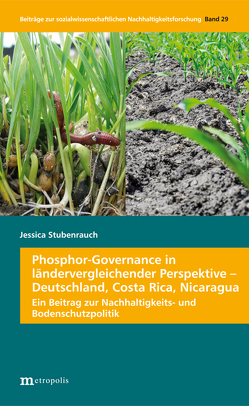 Phosphor-Governance in ländervergleichender Perspektive – Deutschland, Costa Rica, Nicaragua von Stubenrauch,  Jessica
