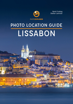 Photo Location Guide Lissabon von Freitag,  René, Lehmann,  Stefan