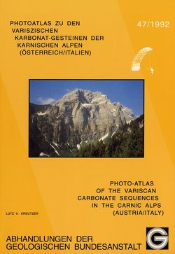 Photoatlas zu den variszischen Karbonat-Gesteinen der Karnischen Alpen (Österreich /Italien) /Photo-Atlas of the Variscan Carbonate Sequences in the Carnic Alps (Austria /Italy) von Kreutzer,  Lutz H