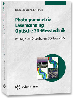 Photogrammetrie – Laserscanning – Optische 3D-Messtechnik von Luhmann,  Thomas, Schumacher,  Christina