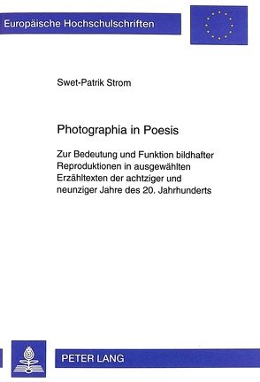 Photographia in Poesis von Strom,  Swet-Patrik