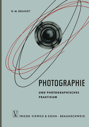 Photographie und Photographisches Praktikum von Brandt,  Hans-Martin
