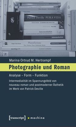 Photographie und Roman von Hertrampf,  Marina Ortrud M.