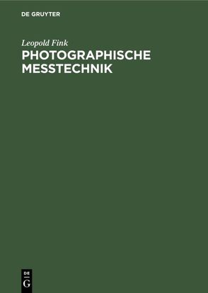 Photographische Meßtechnik von Fink,  Leopold