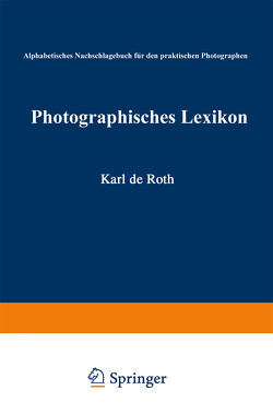 Photographisches Lexikon von Roth,  Karl de, Schnauss,  Julius Karl