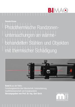 Photothermische Randzonenuntersuchungen an wärmebehandelten Stählen und Objekten mit thermischer Schädigung von Goch,  Gert, Kruse,  Dennis