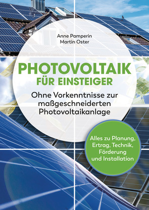 Photovoltaik für Einsteiger von Oster,  Martin, Pamperin,  Anne