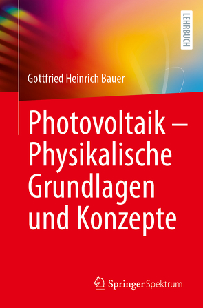 Photovoltaik – Physikalische Grundlagen und Konzepte von Bauer,  Gottfried Heinrich