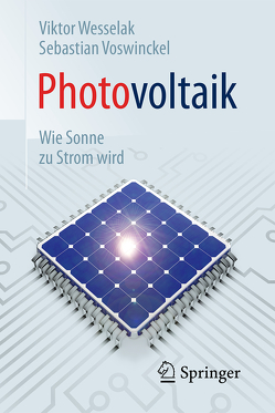 Photovoltaik – Wie Sonne zu Strom wird von Voswinckel,  Sebastian, Wesselak,  Viktor
