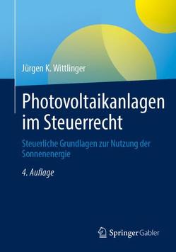 Photovoltaikanlagen im Steuerrecht von Wittlinger,  Jürgen K.