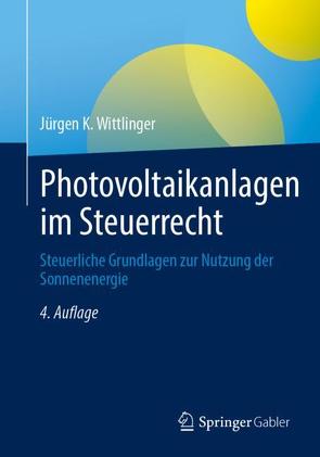 Photovoltaikanlagen im Steuerrecht von Wittlinger,  Jürgen K.