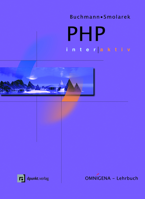 PHP 5 – interaktiv von Buchmann,  Andreas, Smolarek,  Ralf
