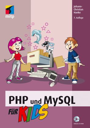 PHP und MySQL für Kids von Hanke,  Johann-Christian
