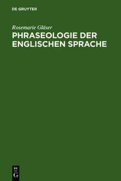 Phraseologie der englischen Sprache von Gläser,  Rosemarie
