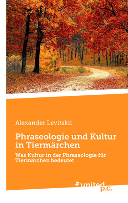 Phraseologie und Kultur in Tiermärchen von Levitskii,  Alexander